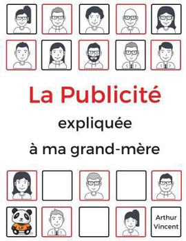 Paperback La Publicité expliquée à ma grand-mère [French] Book