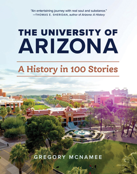 Paperback The University of Arizona: A History in 100 Stories Book