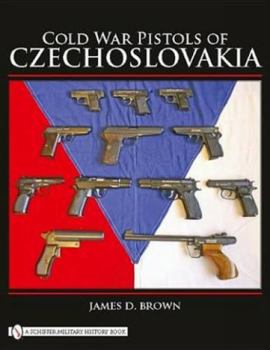 Hardcover Cold War Pistols of Czechoslovakia Book