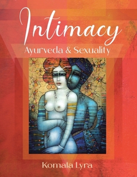 Paperback Intimacy: Ayurveda & Sexuality Book