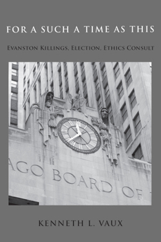 Paperback For Such a Time as This: Evanston Killings, Election, Ethics Consult Book