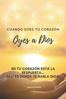 Paperback Cuando Oyes Tu Corazón: Oyes a Dios [Spanish] Book