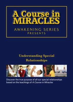 Course in Miracles: Understanding Special Relationships