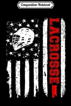 Composition Notebook: Lacrosse American Flag Distressed  Journal/Notebook Blank Lined Ruled 6x9 100 Pages