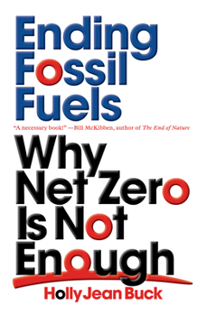 Paperback Ending Fossil Fuels: Why Net Zero Is Not Enough Book
