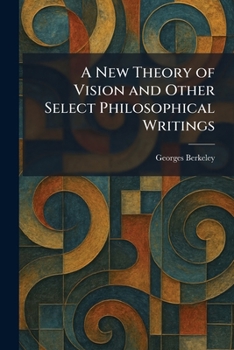 Paperback A New Theory of Vision and Other Select Philosophical Writings Book