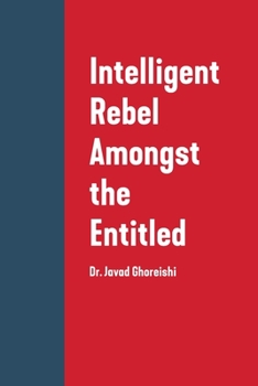 Paperback Intelligent Rebel Amongst the Entitled Book
