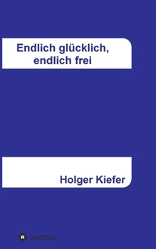 Paperback Endlich glücklich, endlich frei [German] Book