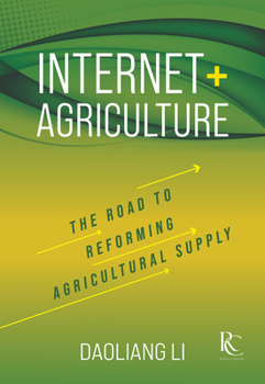 Hardcover Internet+ Agriculture: The Road to Reforming Agricultural Supply Book