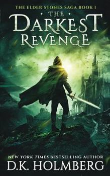 The Darkest Revenge - Book #1 of the Elder Stones Saga