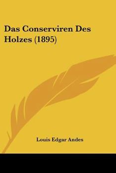 Paperback Das Conserviren Des Holzes (1895) [German] Book