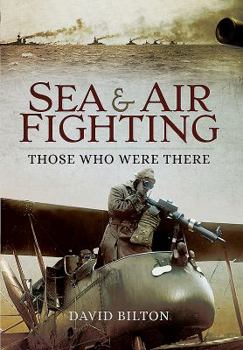 Paperback Sea and Air Fighting: Those Who Were There Book