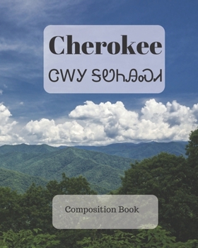 Cherokee Composition Book: a college ruled notebook for your exercises, assignments and notes