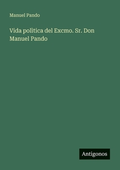 Paperback Vida polìtica del Excmo. Sr. Don Manuel Pando [Spanish] Book