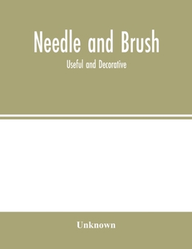 Paperback Needle and brush: useful and decorative Book