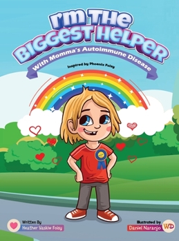Hardcover I'm The Biggest Helper With Momma's Autoimmune Disease Book