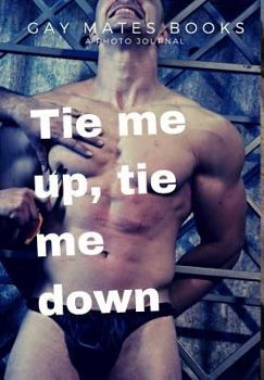 Hardcover Tie me up, tie me down Book
