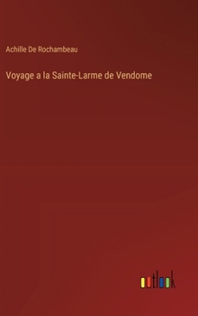 Hardcover Voyage a la Sainte-Larme de Vendome [French] Book
