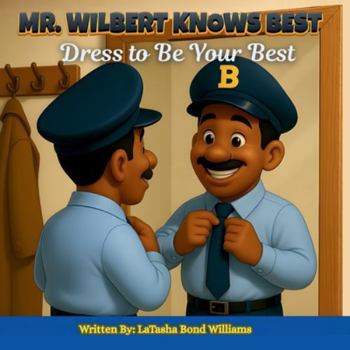 Paperback MR. Wilbert Knows Best: Dress To Be Your Best Book