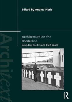 Paperback Architecture on the Borderline: Boundary Politics and Built Space Book