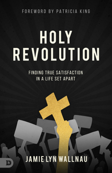 Paperback Holy Revolution: Finding True Satisfaction in a Life Set Apart Book