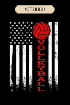 Volleyball Journal Notebook: American flag volleyball  for girls, boys, men & women journal, 6x9 ,100 pages blank lined journal/Notebook.That makes a ... volleyball, volleyball gifts for girls,boys