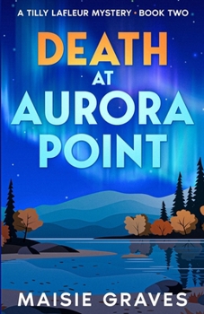 Death at Aurora Point (A Tilly Lafleur Mystery)