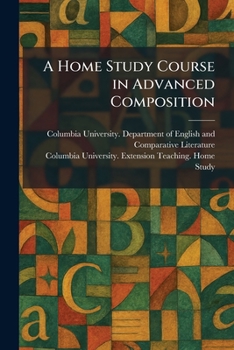 Paperback A Home Study Course in Advanced Composition Book