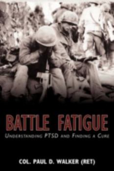 Hardcover Battle Fatigue: Understanding PTSD and Finding a Cure Book