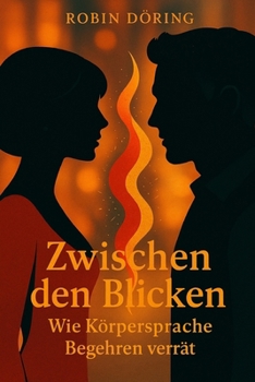 Paperback Zwischen den Blicken: Wie Körpersprache Begehren verrät [German] Book