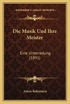 Paperback Die Musik Und Ihre Meister: Eine Unterredung (1891) [German] Book