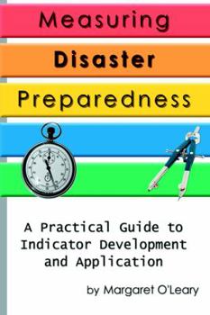 Paperback Measuring Disaster Preparedness: A Practical Guide to Indicator Development and Application Book