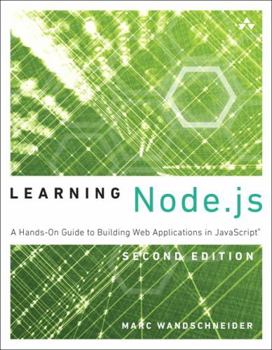 Paperback Learning Node.JS: A Hands-On Guide to Building Web Applications in JavaScript Book