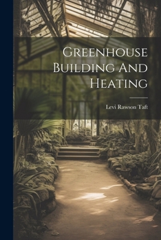 Paperback Greenhouse Building And Heating Book