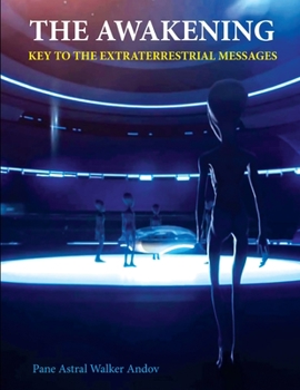 Paperback The Awakening - Key to the Extraterrestrial Messages Book