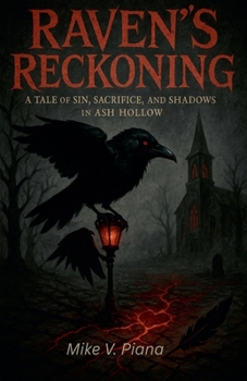 Raven's Reckoning: A Tale of Sin, Sacrifice, and Shadows in Ash Hollow.