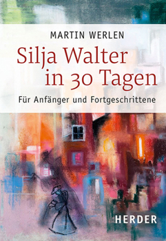 Paperback Silja Walter in 30 Tagen: Fur Anfanger Und Fortgeschrittene [German] Book