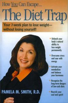 Paperback The Diet Trap: Your 7-Week Plan to Lose Weight--Without Losing Yourself! Book
