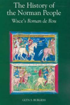 Paperback The History of the Norman People: Wace's Roman de Rou Book