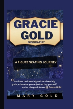 Paperback Gracie Gold: A Figure Skating Journey Book