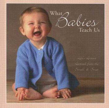 Hardcover What Babies Teach Us Book