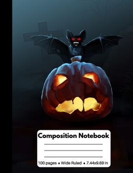 Composition Notebook: Halloween Gifts: Scary Killer Bat and Spooky Pumpkin, Composition Journal Wide Ruled: 100 Pages Book for Kids Teens School Students And Teachers