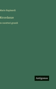 Ricordanze: in caratteri grandi (Italian Edition)