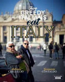 Hardcover Two Greedy Italians Eat Italy. Antonio Carluccio, Gennaro Contaldo Book