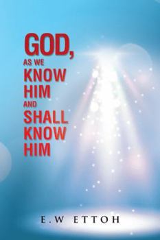 Paperback God, as We Know Him and Shall Know Him Book
