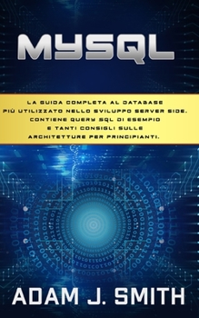 Paperback MySQL: La guida completa al database più utilizzato nello sviluppo server side. Contiene query SQL di esempio e tanti consigl [Italian] Book