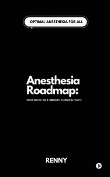 Paperback Anesthesia Roadmap: Your Guide to a Smooth Surgical Path Book