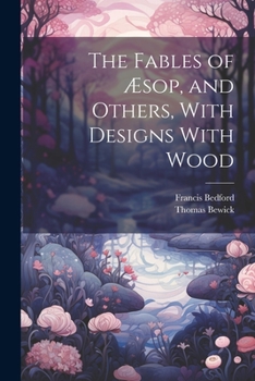 Paperback The Fables of Æsop, and Others, With Designs With Wood Book
