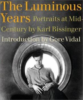 Hardcover The Luminous Years: Portraits at Mid-Century Book