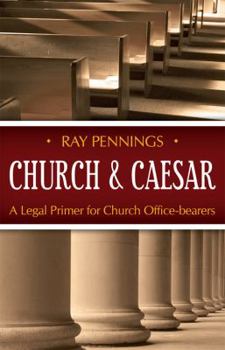 Paperback Church and Caesar: A Legal Primer for Church Office-Bearers Book